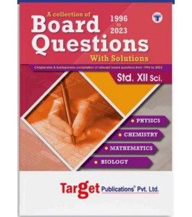 Target Publication Std.12 Board Questions With Solutions Physics, Chemistry, Mathematics & Biology